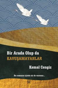 Bir Arada Olup da Kavuşamayanlar