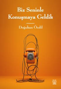 Biz Seninle Konuşmaya Geldik