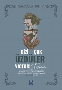 Bizi Çok Üzdüler Victor!