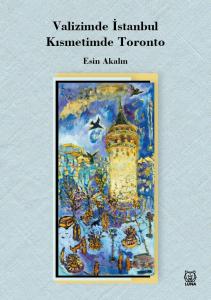 Valizimde İstanbul, Kısmetimde Toronto