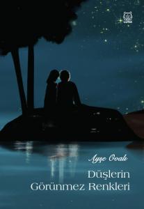 Düşlerin Görünmez Renkleri