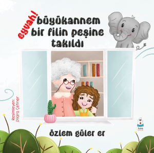 Eyvah! Büyükannem Bir Filin Peşine Takıldı