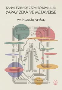 Sanal Evrende Cezai Sorumluluk:  Yapay Zekâ ve Metaverse