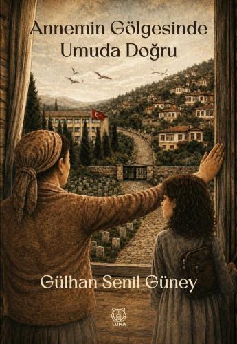 Annemin Gölgesinde Umuda Doğru